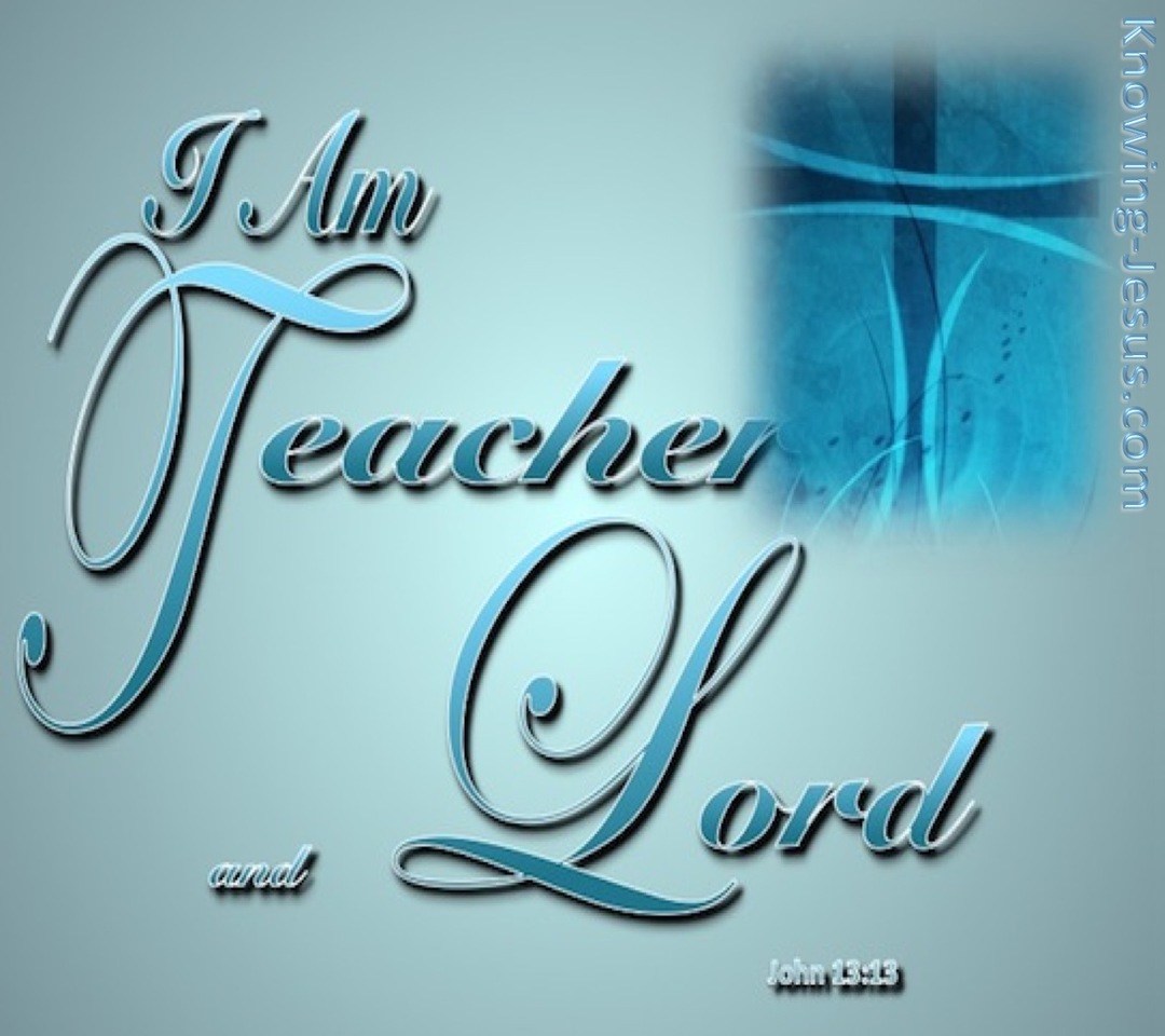 John 13:13 I Am Teacher And Lord (aqua)